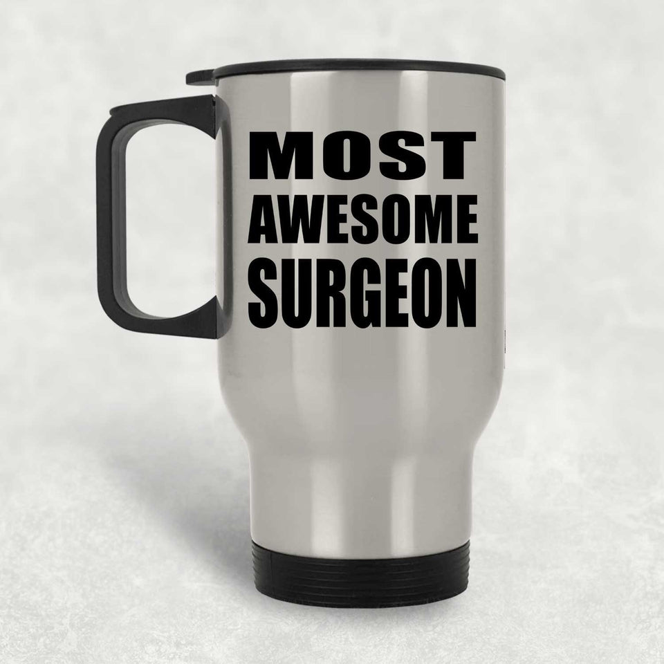 Most Awesome Surgeon - Silver Travel Mug