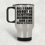 All I Care About Is Scottish Deerhound - Silver Travel Mug