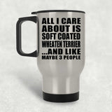 All I Care About Is Soft Coated Wheaten Terrier - Silver Travel Mug