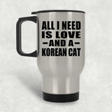 All I Need Is Love And A Korean Cat - Silver Travel Mug