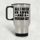All I Need Is Love And A Persian Cat - Silver Travel Mug