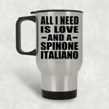 All I Need Is Love And A Spinone Italiano - Silver Travel Mug