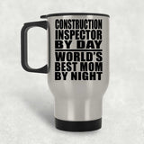 Construction Inspector By Day World's Best Mom By Night - Silver Travel Mug