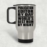 Publication Editor By Day World's Best Mom By Night - Silver Travel Mug