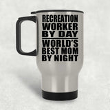 Recreation Worker By Day World's Best Mom By Night - Silver Travel Mug