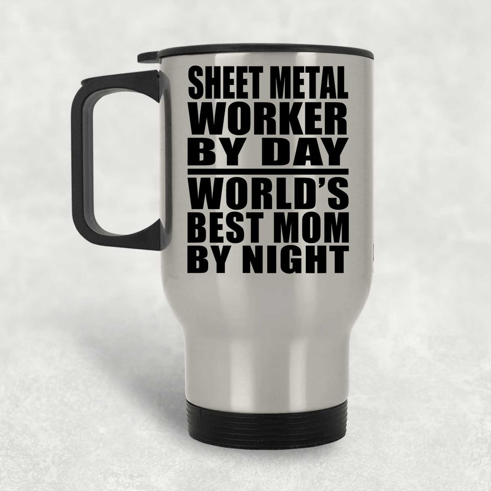 Sheet Metal Worker By Day World's Best Mom By Night - Silver Travel Mug