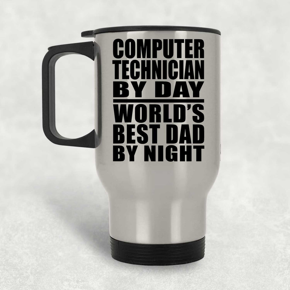 Computer Technician By Day World's Best Dad By Night - Silver Travel Mug