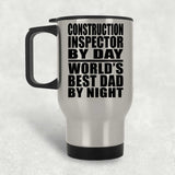 Construction Inspector By Day World's Best Dad By Night - Silver Travel Mug