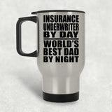 Insurance Underwriter By Day World's Best Dad By Night - Silver Travel Mug