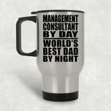 Management Consultant By Day World's Best Dad By Night - Silver Travel Mug