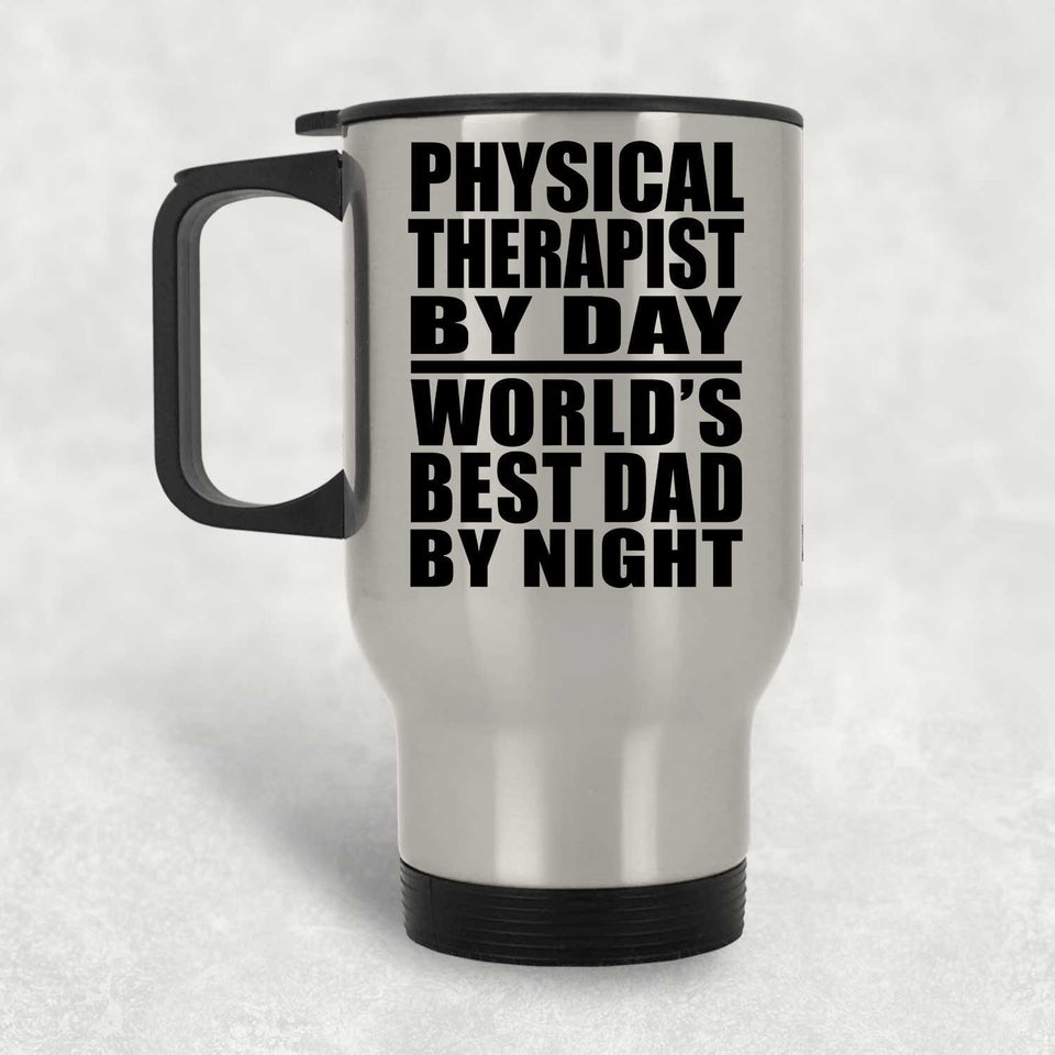Physical Therapist By Day World's Best Dad By Night - Silver Travel Mug