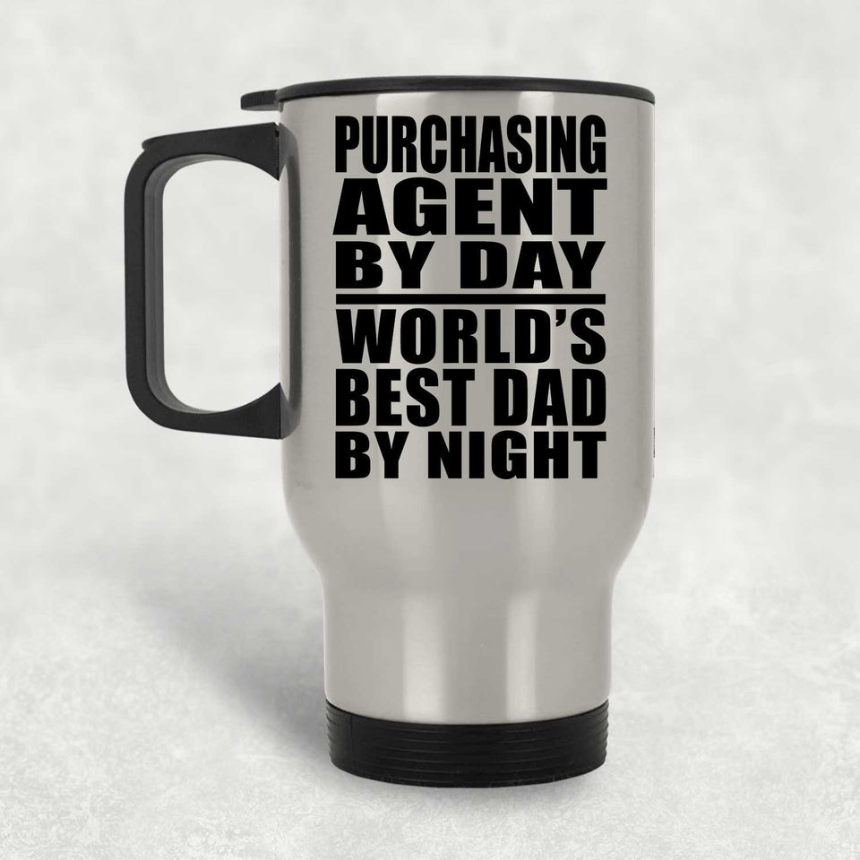 Purchasing Agent By Day World's Best Dad By Night - Silver Travel Mug