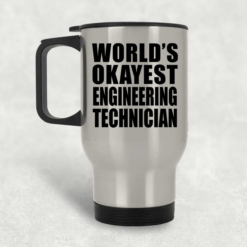 World's Okayest Engineering Technician - Silver Travel Mug