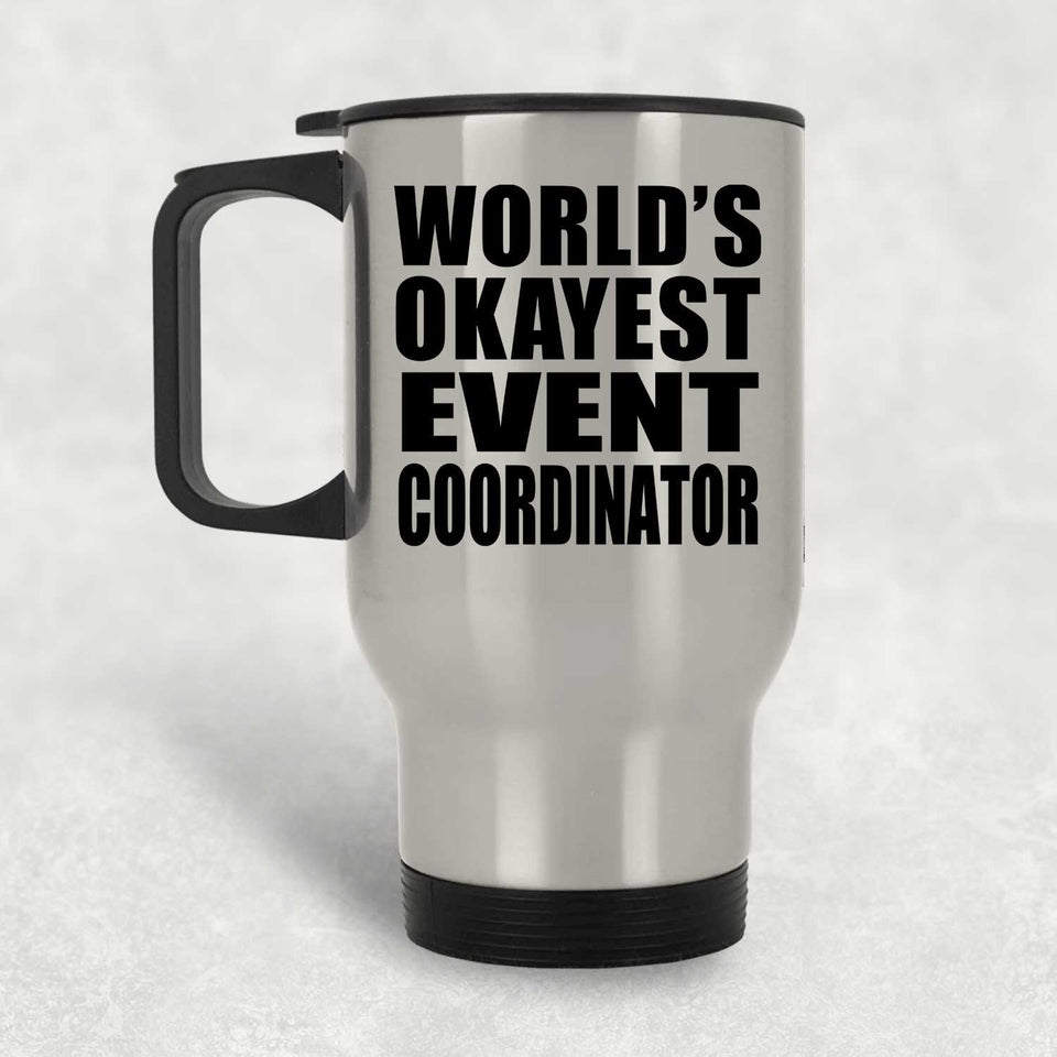 World's Okayest Event Coordinator - Silver Travel Mug