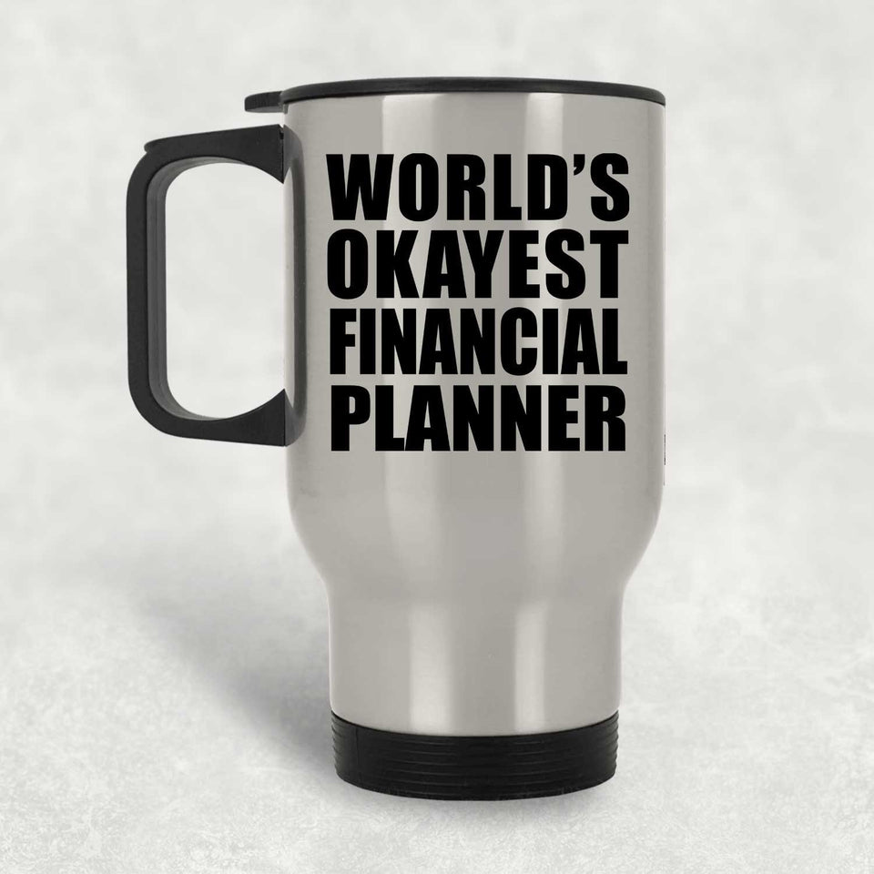 World's Okayest Financial Planner - Silver Travel Mug