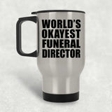 World's Okayest Funeral Director - Silver Travel Mug