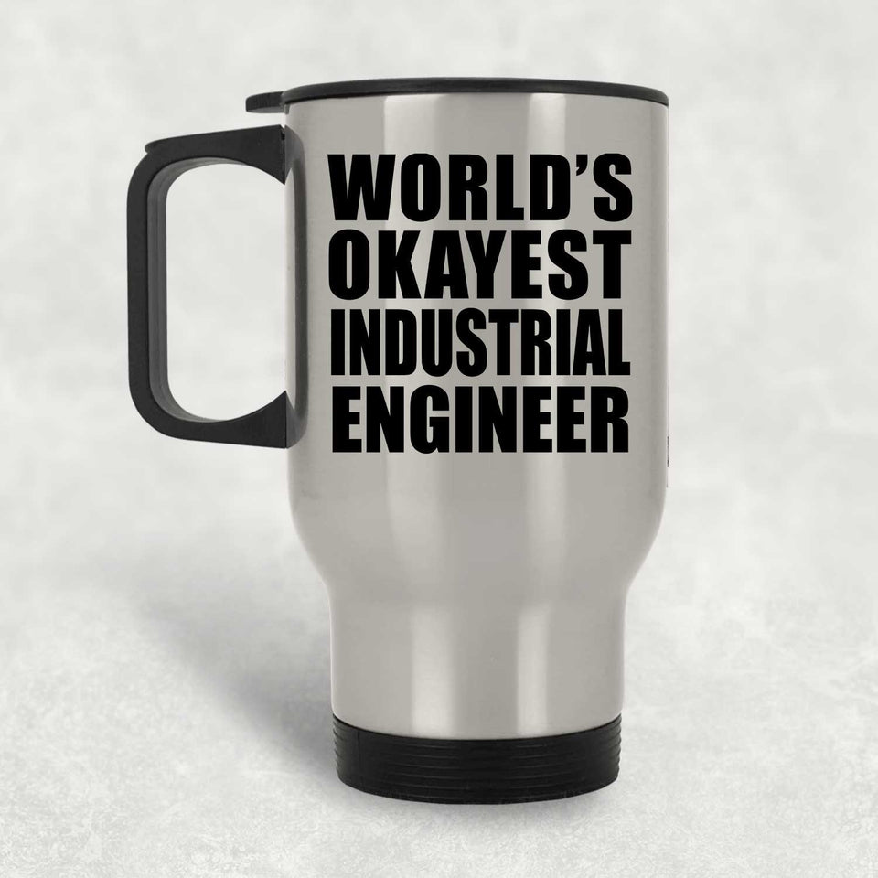 World's Okayest Industrial Engineer - Silver Travel Mug