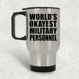 World's Okayest Military Personnel - Silver Travel Mug
