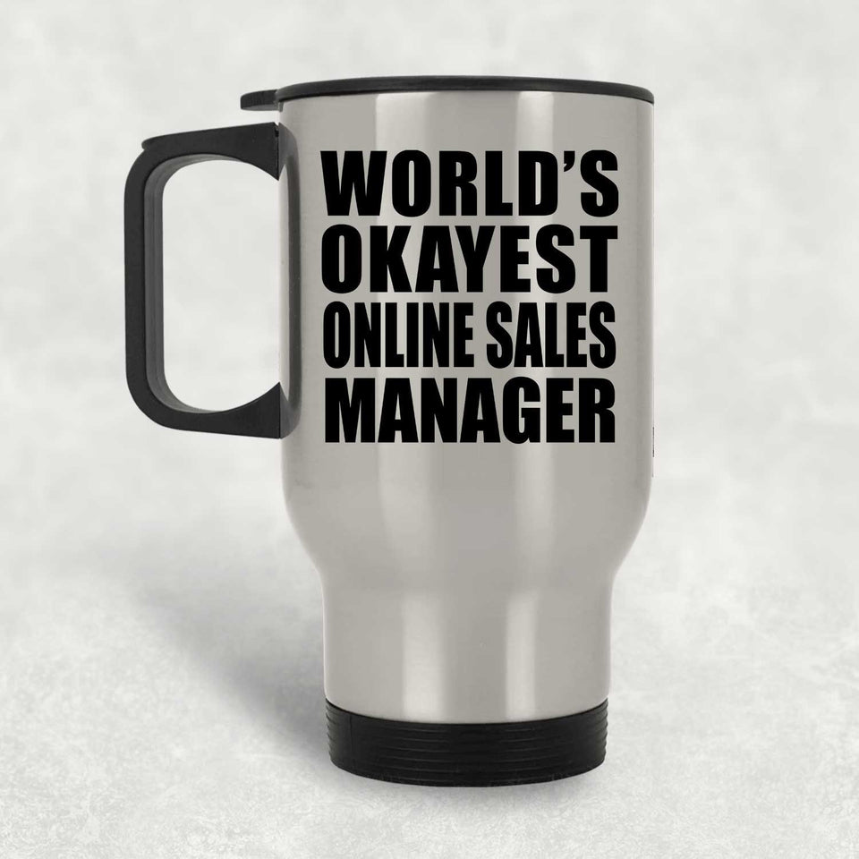 World's Okayest Online Sales Manager - Silver Travel Mug