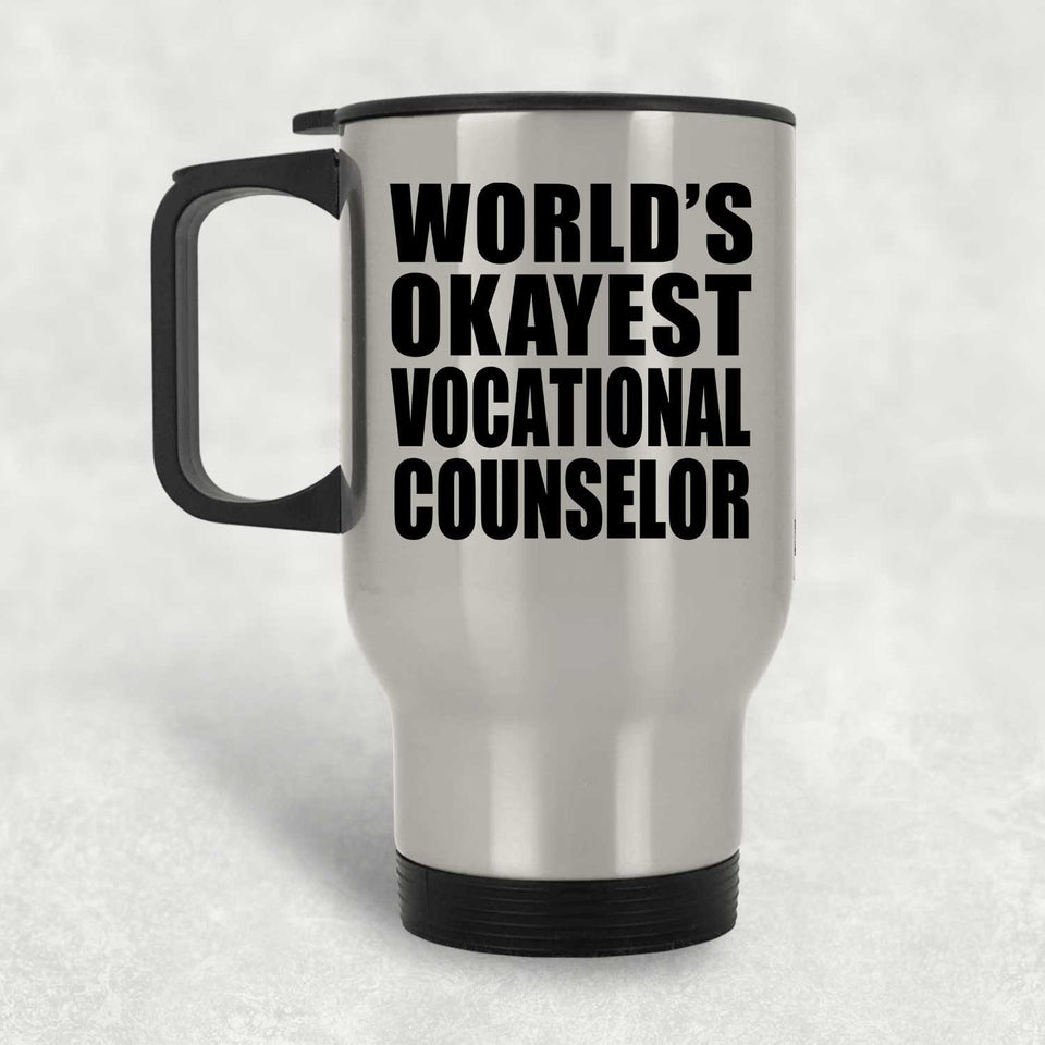 World's Okayest Vocational Counselor - Silver Travel Mug