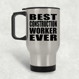 Best Construction Worker Ever - Silver Travel Mug