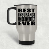 Best Insurance Underwriter Ever - Silver Travel Mug