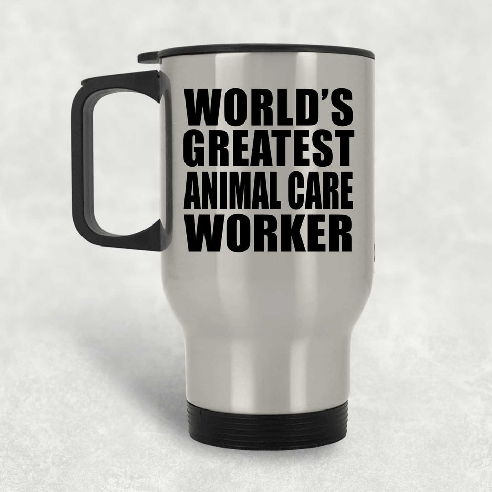 World's Greatest Animal Care Worker - Silver Travel Mug