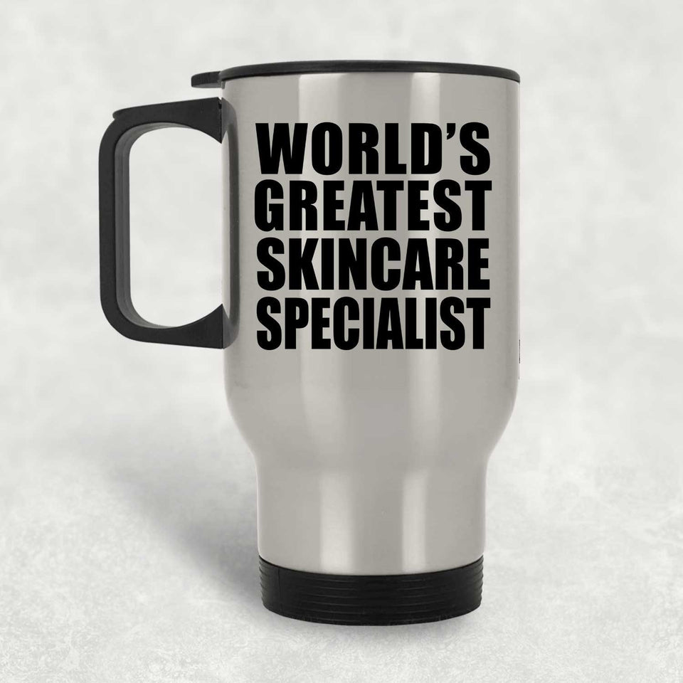World's Greatest Skincare Specialist - Silver Travel Mug