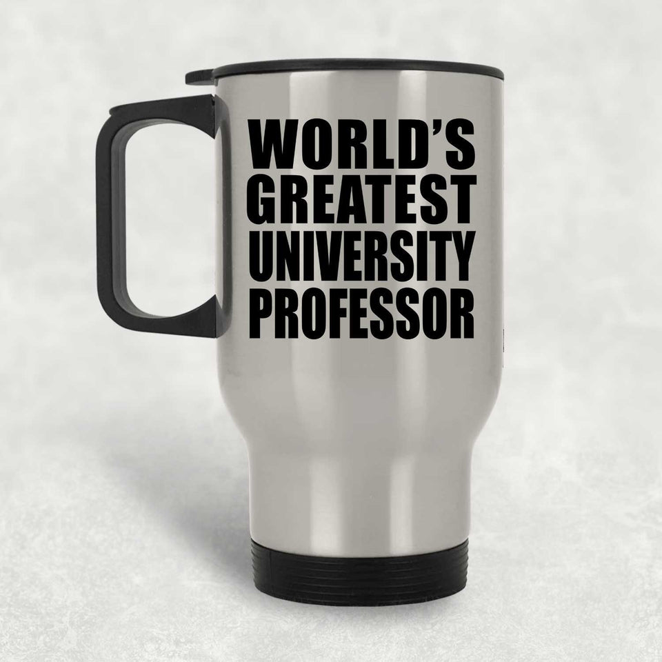 World's Greatest University Professor - Silver Travel Mug