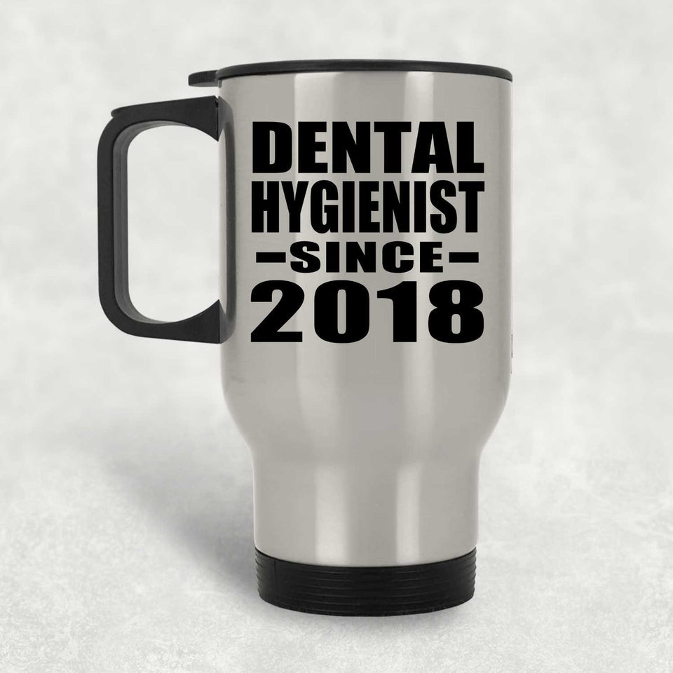 Dental Hygienist Since 2018 - Silver Travel Mug