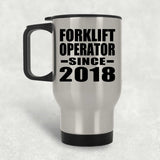 Forklift Operator Since 2018 - Silver Travel Mug