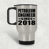 Petroleum Engineer Since 2018 - Silver Travel Mug