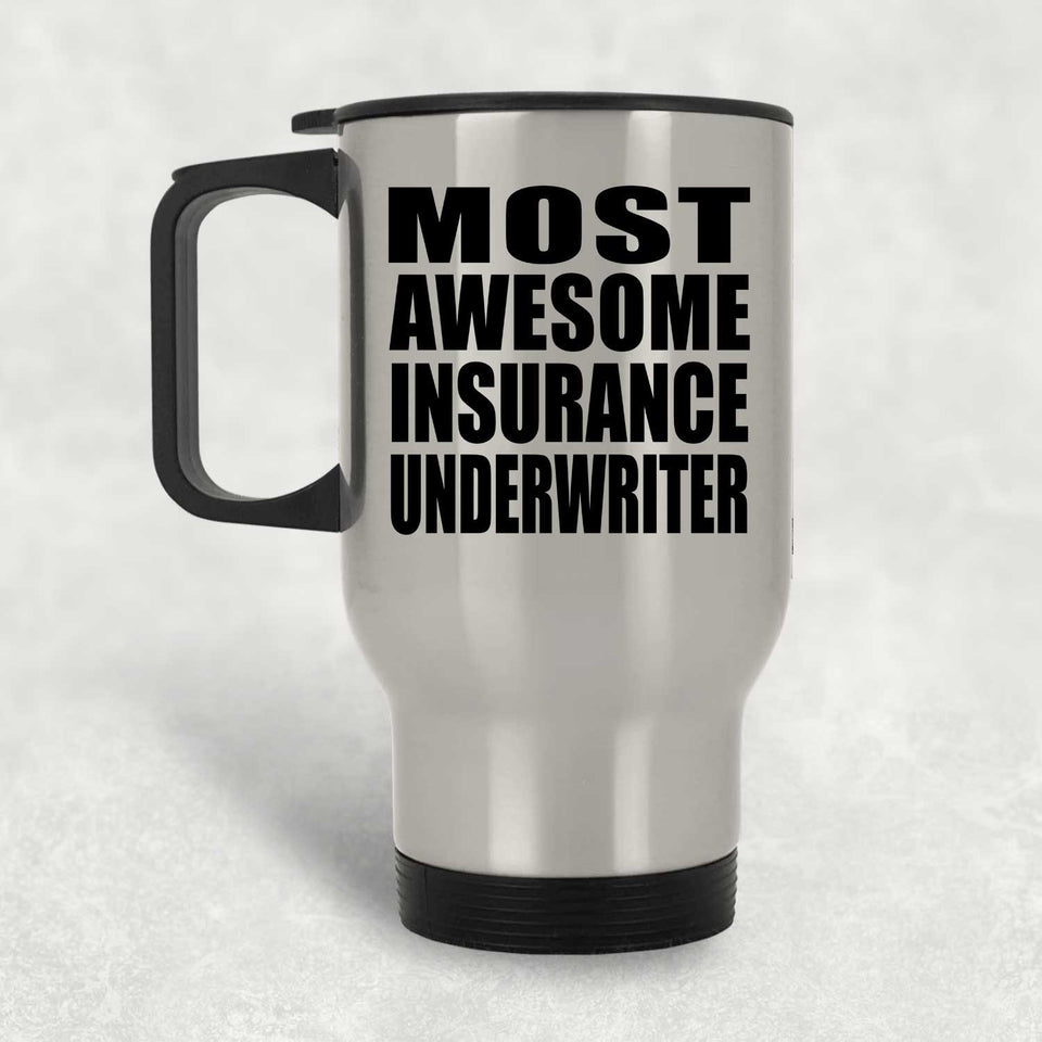 Most Awesome Insurance Underwriter - Silver Travel Mug