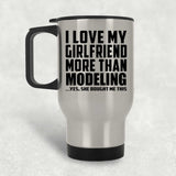 I Love My Girlfriend More Than Modeling - Silver Travel Mug