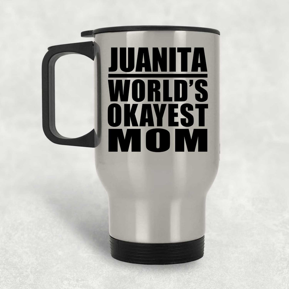 Juanita World's Okayest Mom - Silver Travel Mug