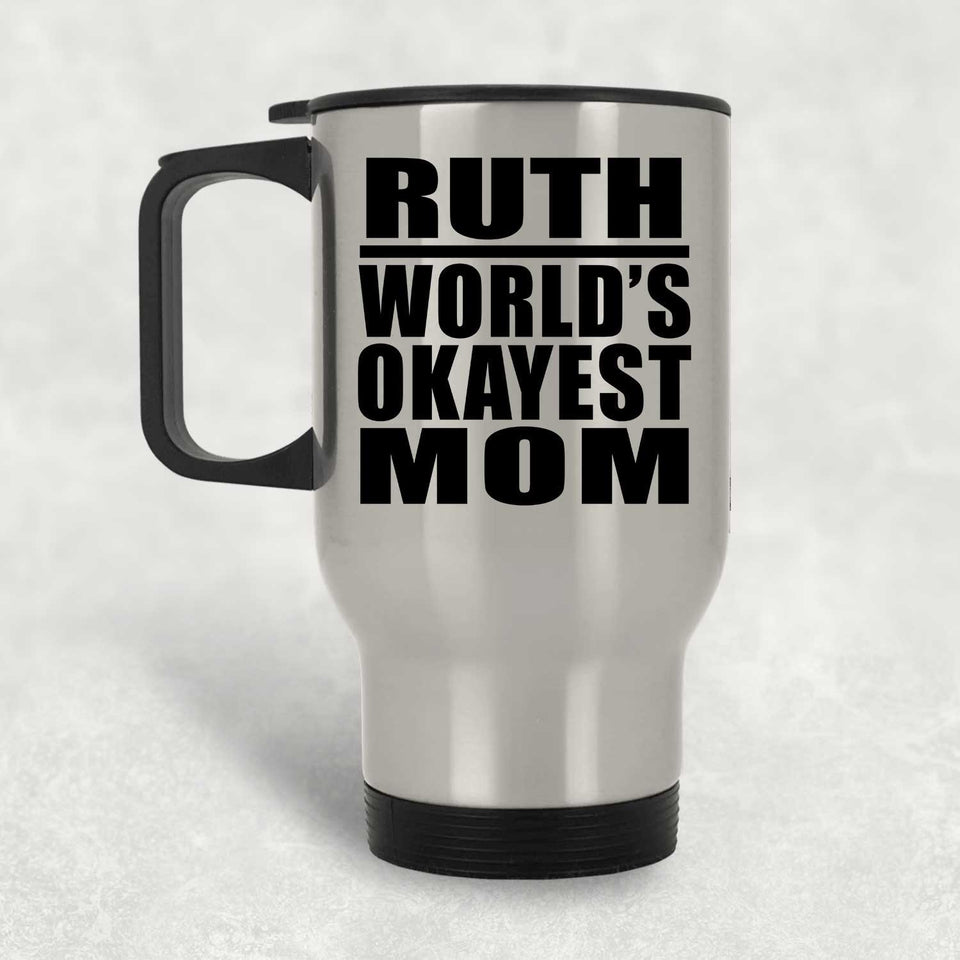 Ruth World's Okayest Mom - Silver Travel Mug