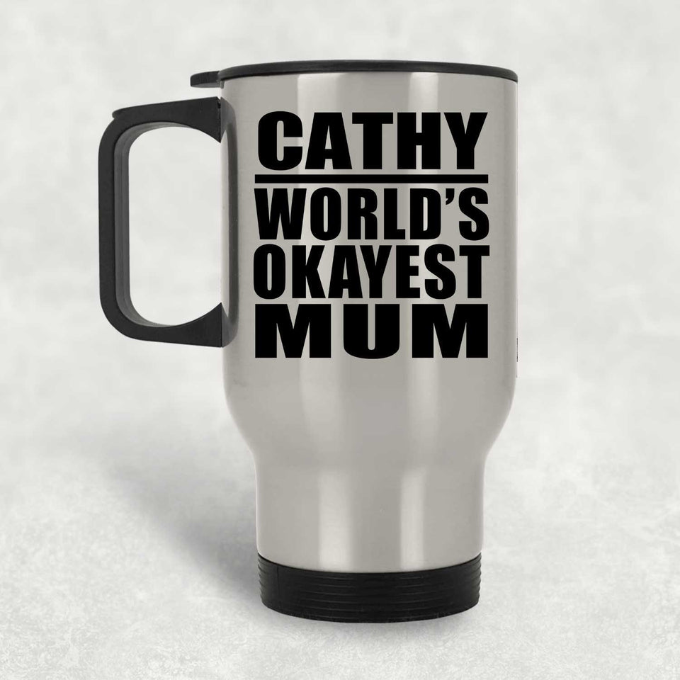 Cathy World's Okayest Mum - Silver Travel Mug