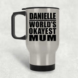 Danielle World's Okayest Mum - Silver Travel Mug