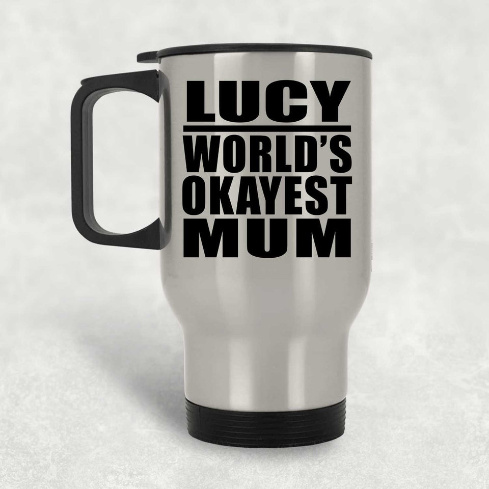 Lucy World's Okayest Mum - Silver Travel Mug