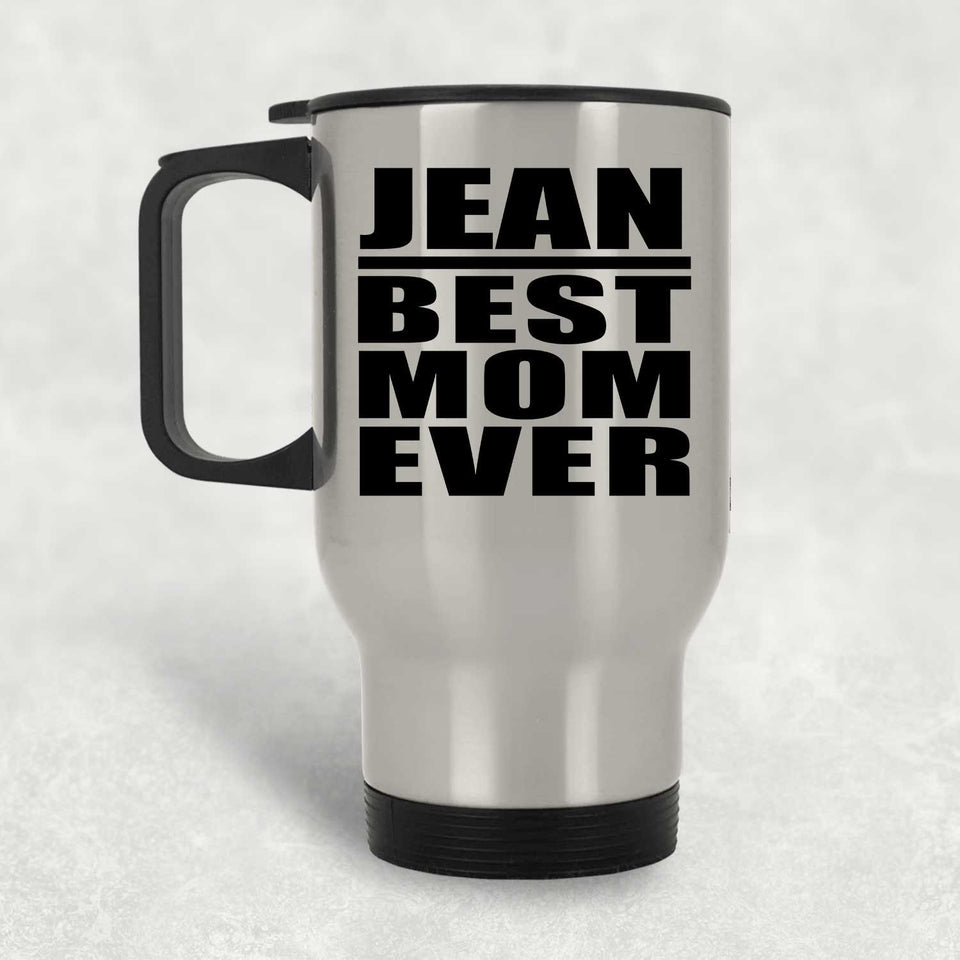 Jean Best Mom Ever - Silver Travel Mug