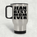 Jean Best Mom Ever - Silver Travel Mug