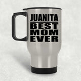 Juanita Best Mom Ever - Silver Travel Mug