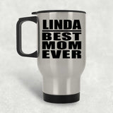 Linda Best Mom Ever - Silver Travel Mug