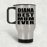 Diana Best Mum Ever - Silver Travel Mug