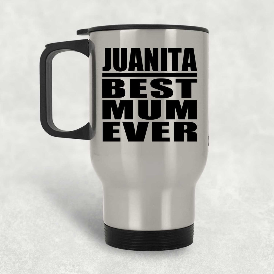 Juanita Best Mum Ever - Silver Travel Mug