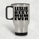 Leslie Best Mum Ever - Silver Travel Mug