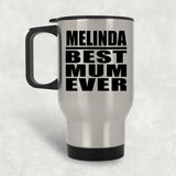 Melinda Best Mum Ever - Silver Travel Mug