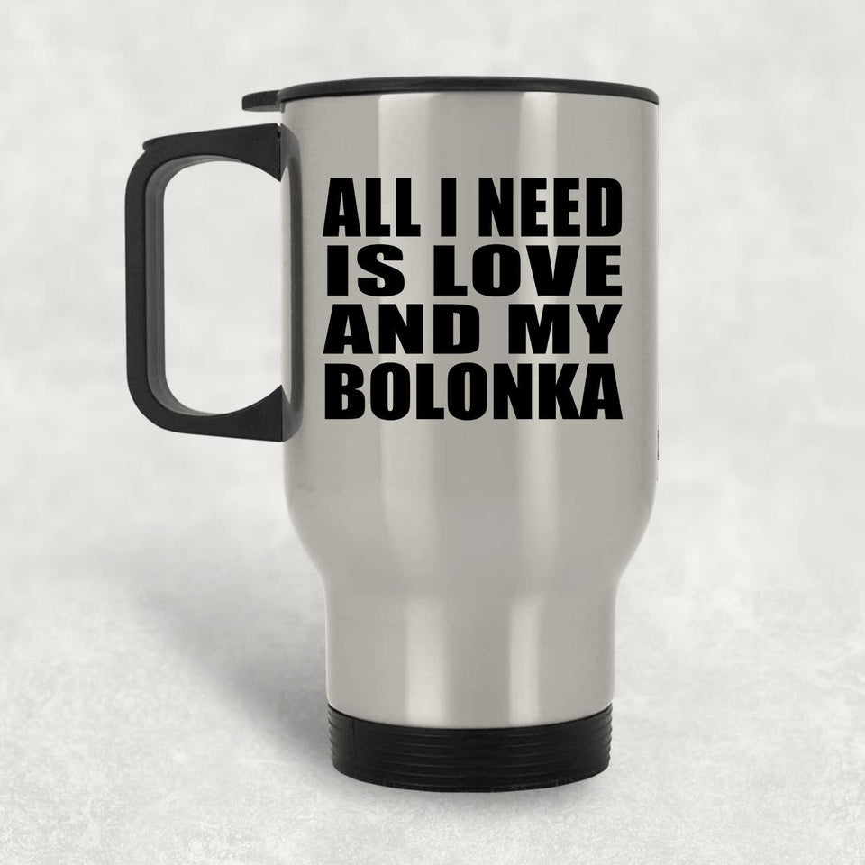 All I Need Is Love And My Bolonka - Silver Travel Mug