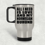 All I Need Is Love And My Norwegian Buhund - Silver Travel Mug