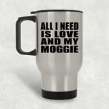 All I Need Is Love And My Moggie - Silver Travel Mug